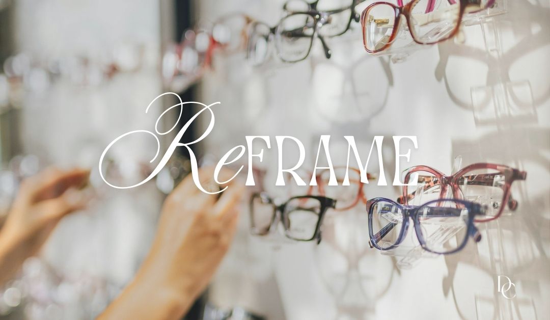 Reframe
